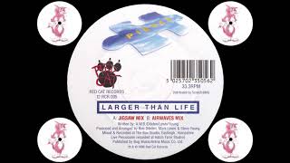 Larger Than Life - Pieces (Jigsaw Mix) (1/2)