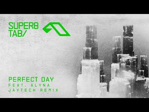 Super8 & Tab feat. Alyna - Perfect Day (Jaytech Remix)