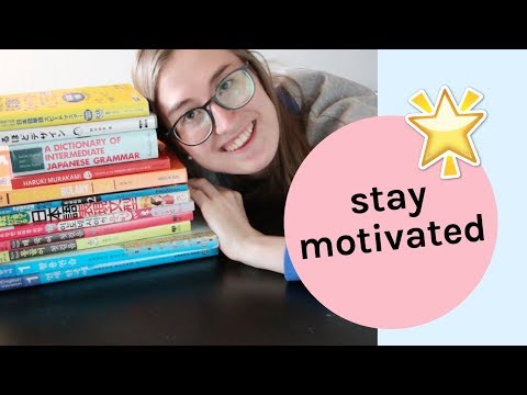 How to stay motivated when learning a language!
