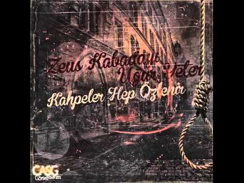 Zeus Kabadayı & Uğur Yeter - Kahpeler Hep Özlenir