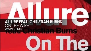 Allure featuring Christian Burns - On The Wire (W&W Remix)