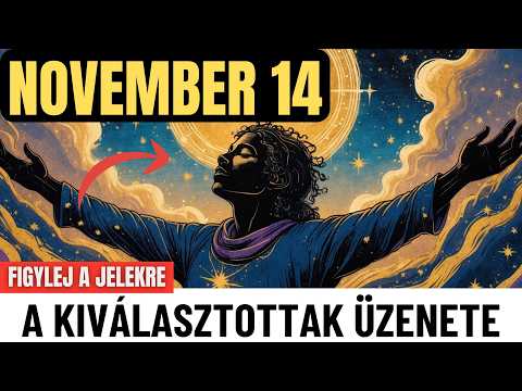Ez Történik November 14-én – Az Univerzum Üzenete az Ébredetteknek