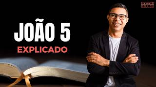 João 5 Estudo: A RECOMPENSA Da FÉ (Bíblia Explicada)