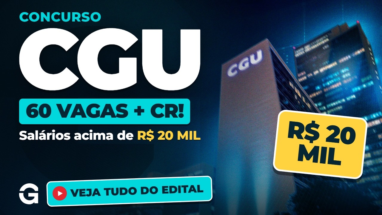 CGU 2026: Edital Publicado! 60 Vagas + Cadastro Reserva e Salários Acima de R$ 20 Mil