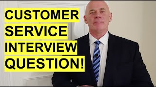 CUSTOMER SERVICE Interview Question! "When Have You Provided Excellent Customer Service?"