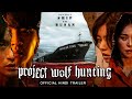 Project Wolf Hunting Official INDIA Trailer Hindi