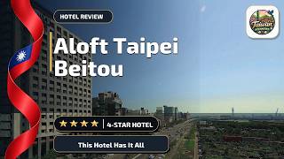 Aloft Taipei Beitou - This Hotel Has It All | Taipei, Taiwan🏨