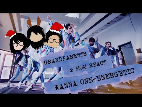 GRANDPARENTS & MOM REACT! [WANNA ONE-ENERGETIC REACTION]