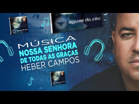 Nossa Senhora De Todas As Graças - Heber Campos