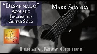 Mark Sganga / Jobim's Desafinado (solo acoustic fingerstyle guitar arrangement)