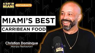 How Manjay Became Miami's Favorite Caribbean Fusion Restaurant | Christian Dominique