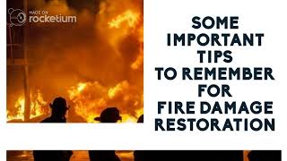 Some Important Tips to Remember for Fire Damage Restoration