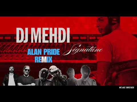 DJ Mehdi - Signatune (Alan Pride Remix) Daft Punk/Justice/Alan Braxe/DJ Falcon & Thomas Bangalter