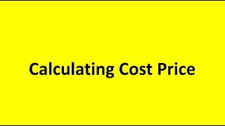 Calculating Cost Price
