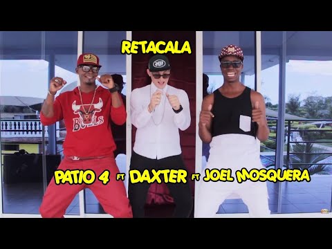 Patio 4 ft Daxter y Joel Mosquera - Retacala (Video Oficial)