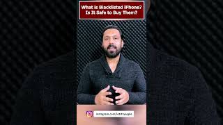 What is Blacklisted iPhone? | Is It Safe to Buy Them?