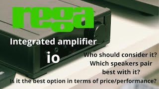Rega io: AWESOME!!! Integrated amplifier. Which speakers pair best with it?