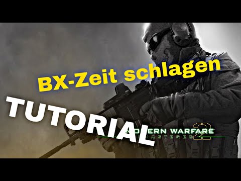 Bx-Zeit in MW2R schlagen TUTORIAL [GERMAN]