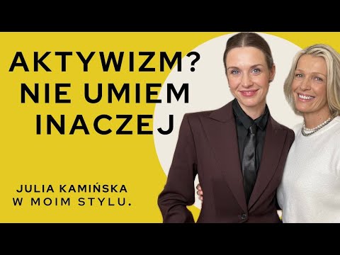 Czy aktywizm przeszkadza w pracy zawodowej? Julia Kamińska wywiad W MOIM STYLU | Magda Mołek