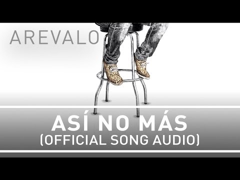 Arevalo - Así No Más [Official Song Audio]