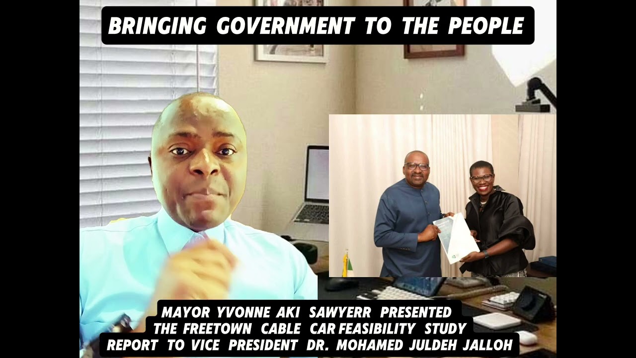 Mayor Yvonne Aki Sawyerr presented the Freetown Cable Car Feasibility Study report to VP Juldeh.