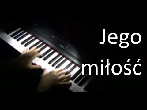 Jego miłość (🎹 cover TGD)