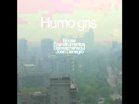 Humo Gris - Frainstrumentos, Bnose & Dabearmansoul prod. JoenDenegro
