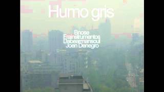 Humo Gris - Frainstrumentos, Bnose & Dabearmansoul prod. JoenDenegro