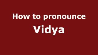 How to pronounce Vidya