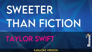 Sweeter Than Fiction - Taylor Swift (KARAOKE)