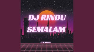 Download lagu DJ Rindu Semalam mp3 Download lagu DJ Rindu Semalam mp3