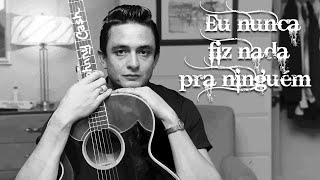 Johnny Cash - Nobody (Legendado em Português)