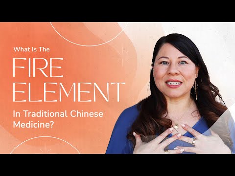 The Fire Element: Its Nature, Characteristics & Uses in Chinese Medicine