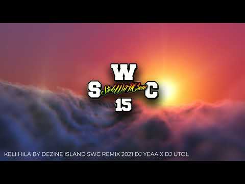 KELI HILA BY DEZINE ISLAND X SWC REMIX 2021 - DJ YEAA X DJ UTOL