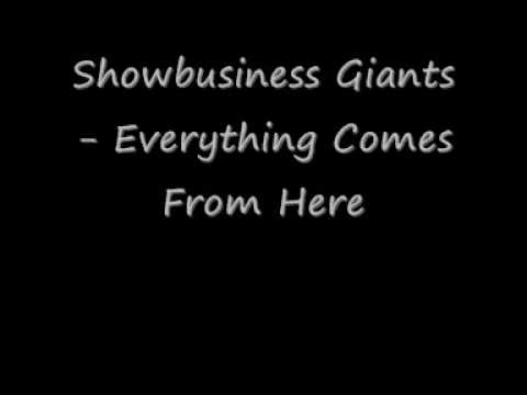 Showbusiness Giants - Everything Comes From Here
