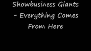 Showbusiness Giants - Everything Comes From Here