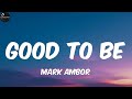 Mark Ambor- Good To Be (Lyrics)