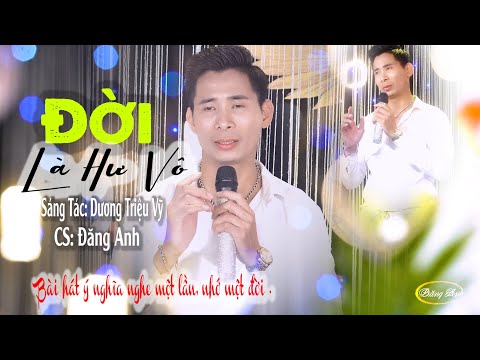 Đời là hư vô - Đăng Anh