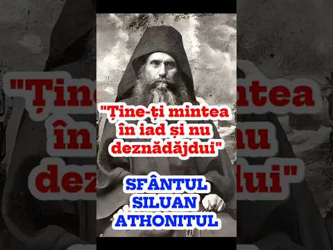 Sfântul Siluan Athonitul: „Ține-ți mintea în iad și nu deznădăjdui” — nădejde în cădere