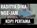 Raditya Dika - Kopi Pertama (Nge-Jam Session)