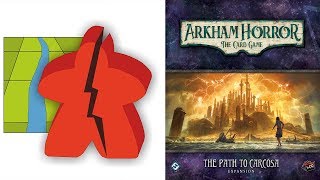 The Broken Meeple - Arkham Horror LCG: Path to Carcosa Review