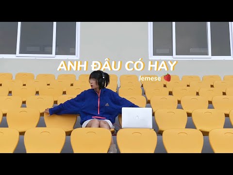 lemese - ANH ĐÂU CÓ HAY (new version) | Live Session