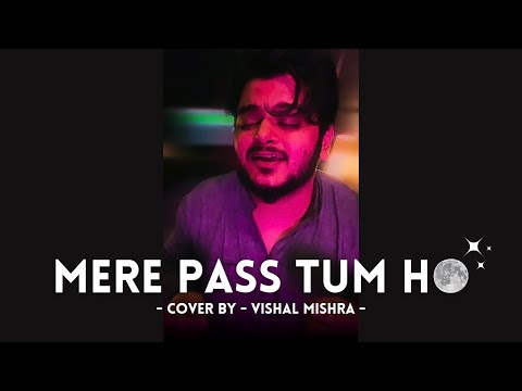 Mere Paas Tum Ho Cover by - Vishal Mishra