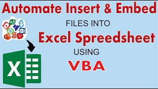 Automate Insert & Embed Files into Excel Spreadsheet Using VBA