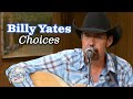 Billy Yates sings "Choices"