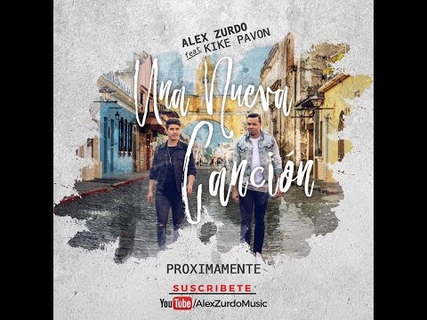 Una Nueva Cancion- Alex zurdo ft Kike Pavon (Official Audio Video) 2017