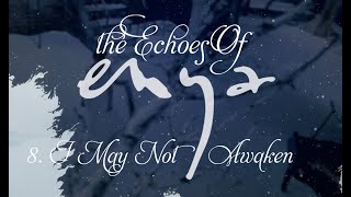 "THE ECHOES OF ENYA" Track 8. I May Not Awaken