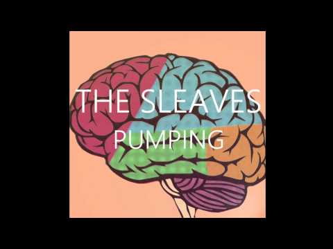 The Sleaves - Pumping (Single)