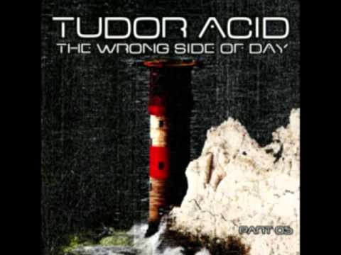 Tudor Acid - Same Time As Before
