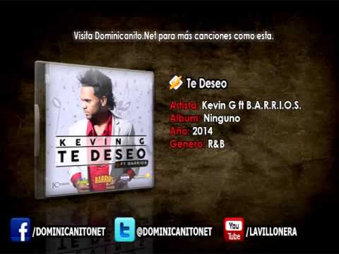Kevin G ft Barrios - Te Deseo [Nuevo 2014] + Letra